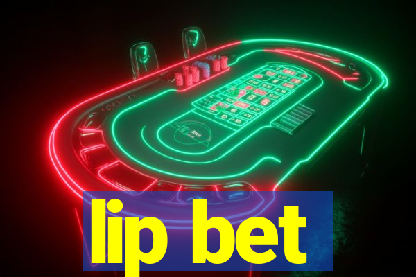 lip bet